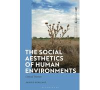 Social Aesthetics of Human Environments, The: Critical Themes