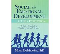 Mona Delahooke Social and Emotional Development in Early Interventio (Tascabile)