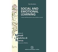 Social and emotional learning. Il valore dell'educazione socio-emotiva a scuola