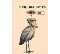 Social Battery 1% Notebook: Funny Introvert Notebook with Shoebill Bird Meme | Social Battery Low Humor Journal for Work, School, Office Notes | 120 Pages | 6 x 9