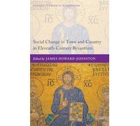 Social Change in Town and Country in Eleventh-Century Byzantium