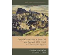 Social Christianity in Scotland and Beyond, 1800-2000: Essays in Honour of Stewart J. Brown
