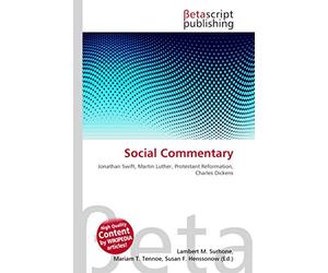 Social Commentary: Jonathan Swift, Martin Luther, Protestant Reformation, Charles Dickens