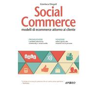 Social commerce. Modelli di ecommerce attorno al cliente