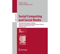 Social Computing and Social Media: 18th International Conference, SCSM 2026, Held as Part of the 28th HCI International Conference, HCII 2026, ... Canada, July 26-31, 2026, Proceedings, Part I