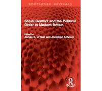 Social Conflict and the Political Order in Modern Britain