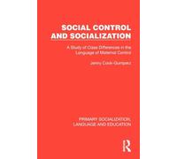 Social Control and Socialization: A Study of Class Differences in the Language of Maternal Control
