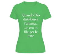 Social Crazy Donna Quando Dio Distribuiva Altezza Made in Italy | Quando Dio Distribuiva l'Altezza, Io Ero in Fila per le Tette