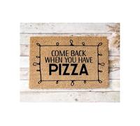 Social crazy Tappeto zerbino personalizzato - Come Back When You Have Pizza - cocco naturale ideale per ingressi (Cocco Naturale, 90x60 cm)