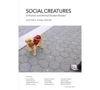 Social Creatures: A Human and Animal Studies Reader