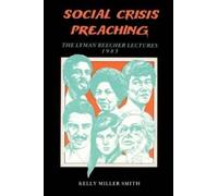 Social Crisis Preaching: The Lyman Beecher Lectures 1983 (P038/Mrc) (Tascabile)