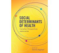 Social Determinants of Health: Canadian Perspectives