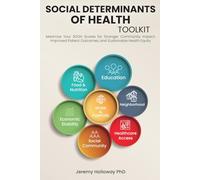 Social Determinants of Health Toolkit: Maximize Your SDOH Scores for Stronger Community Impact, Improved Patient Outcomes, and Sustainable Health Equity