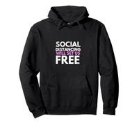 Social Distancing Will Set Us Free Felpa con Cappuccio