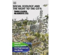 Social Ecology and the Right to the City: Towards Ecological and Democratic Cities
