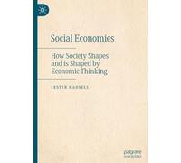 Social Economies: How Society Shapes and is Shaped by Economic Thinking