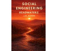 Social Engineering: Headwaters