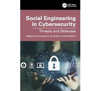 Social Engineering in Cybersecurity: Threats and Defenses