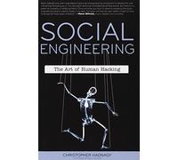 Social Engineering: The Art of Human Hacking