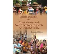 Social Exclusion and Discrimination With Weaker Sections of Society : an Inclusive Policy