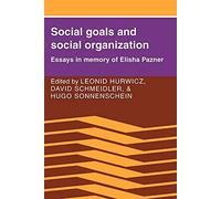 Social Goals & Social Organization: Essays in Memory of Elisha Pazner