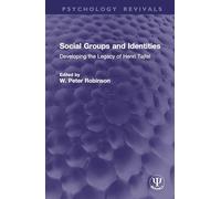 Social Groups and Identities: Developing the Legacy of Henri Tajfel