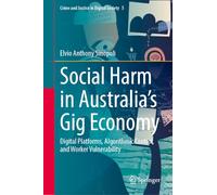 Social Harm in Australia’s Gig Economy: Digital Platforms, Algorithmic Control, and Worker Vulnerability