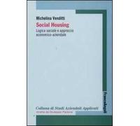Social housing. Logica sociale e approccio economico-aziendale
