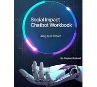 Social Impact Chatbot Workbook: Using AI for Impact