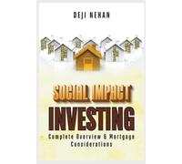 Social Impact Investing Complete Overview & Mortgage Considerations
