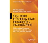 Social Impact of Technology-driven Innovations for a Sustainable World: 8th International Conference on Economics and Social Sciences, ICESS 2025, Bucharest, Romania