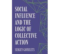 Social Influence and the Logic of Collective Action