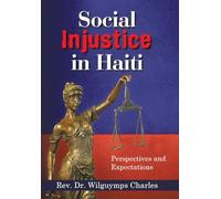 Social Injustice in Haiti: Perspectives and Expectations