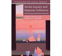 Tasha Fairfield Andrew E. Charm Social Inquiry and Bayesian Inferen (Tascabile)