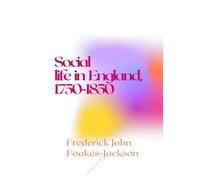 Social life in England, 1750-1850