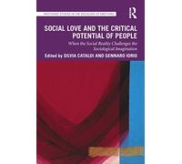 Social Love and the Critical Potential of People: When the Social Reality Challenges the Sociological Imagination