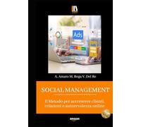 SOCIAL MANAGEMENT: Il Metodo per accrescere clienti, relazioni e autorevolezza online