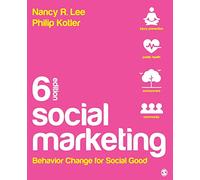 Social Marketing: Behavior Change for Social Good