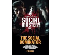 Social Mastery 1: The Social Dominator: Street Tactics