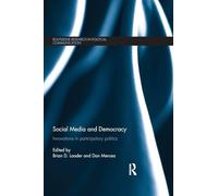 Social Media and Democracy – Innovations in Participatory Politics – Routledge