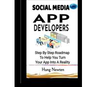 Social Media App Developers:: Step-By-Step Roadmap To Help You Turn Your App Idea Into A Reality.