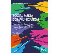 Social Media Communication: Concepts, Practices, Data, Law and Ethics