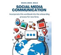 SOCIAL MEDIA COMMUNICATION: Incorporate this workbook into the onboarding process for new hires