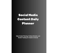 Social Media Content Daily Planner: Daily Content Planning, Posting Schedule, and Growth Tracking for Creators & Brands