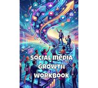 social media growth workbook: A 123-Page Workbook and Tracker to Plan Campaigns, Brainstorm Ideas, and Grow Your Online Presence