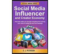 Social Media Influencer and Creator Economy: This book walks you through everything from picking your niche to setting up your first campaign
