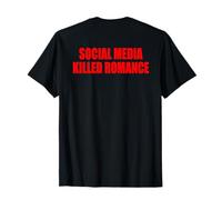 SOCIAL MEDIA KILLED ROMANCE Maglietta