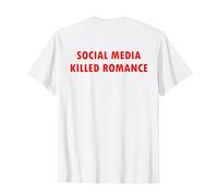 SOCIAL MEDIA KILLED ROMANCE Maglietta