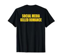 SOCIAL MEDIA KILLED ROMANCE Maglietta