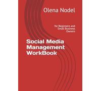 Social Media Management WorkBook: for Beginners and Small Business Owners